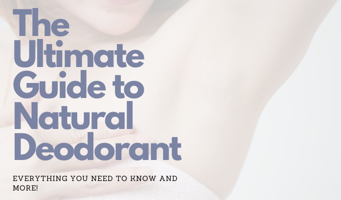 The Ultimate Guide to Natural Deodorant in Canada