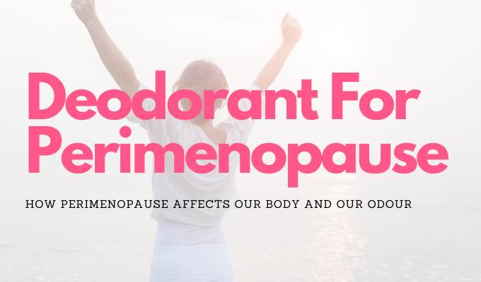 Deodorant for Perimenopause